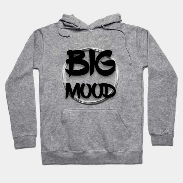 Big mood Hoodie by Sinmara